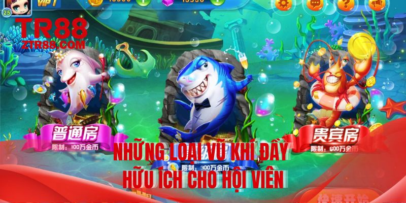 Những loại vũ khí đầy hữu ích cho hội viên